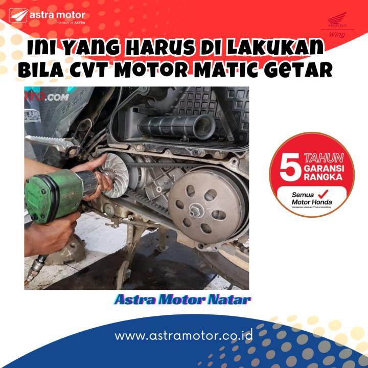 Ini Yang Harus di Lakukan Bila CVT Motor Matic Getar 