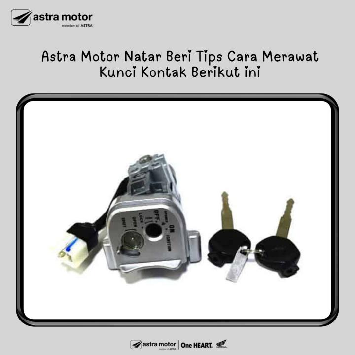 Astra Motor Natar Beri Tips Cara Merawat Kunci Kontak Berikut ini!