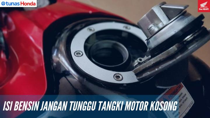 Isi Bensin Jangan Tunggu Tangki Motor Kosong!