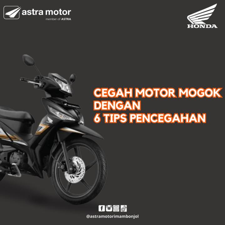 Cegah Motor Mogok Dengan 6 Tips Pencegahan 