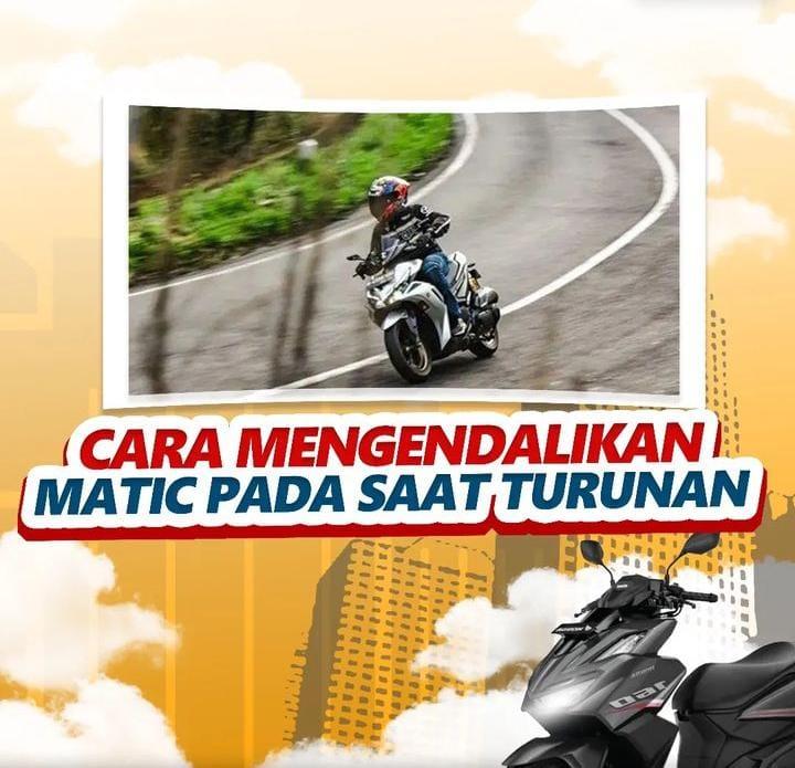 Ini Cara Mengendalikan Metic Saat Lewati Turunan 