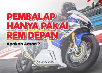 Pembalap Hanya Pakai Rem Depan ? Aman Gak Ya 