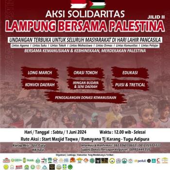 Aksi Solidaritas Lampung Bersama Palestina Jilid 2 Suara Kemanusiaan Untuk Gaza 