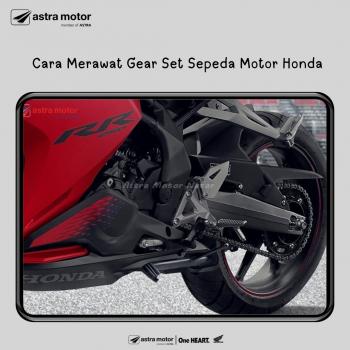 Informasi Ahass Astra Motor Natar Cara Merawat Gear Set Sepeda Motor Honda