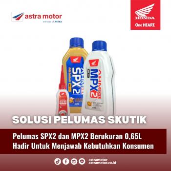 Pelumas SPX2 dan MPX2 Berukuran 0,65 Liter Hadir Untuk Menjawab Semua Kebutuhan Semua Konsumen 