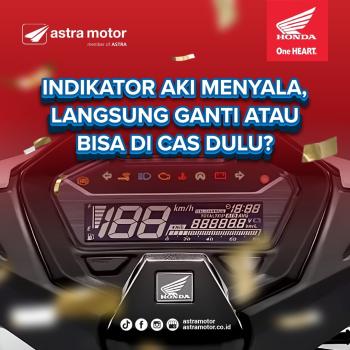 Kalau Indikator Aki Menyala, Langsung Ganti Atau Bisa di Cas Dulu? Simak Penjelasan Dari AHASS Astra Motor Imam Bonjol 