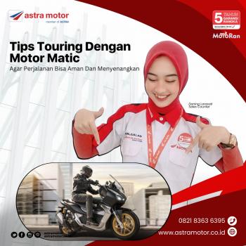 Tips Touring Dengan Motor Matic Perlu di Perhatikan Baik Baik Agar Perjalanan Bisa Aman dan Menyenangkan  